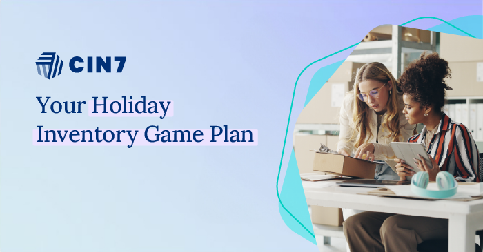 Managing Your Inventory Going Into and During the Holiday Season