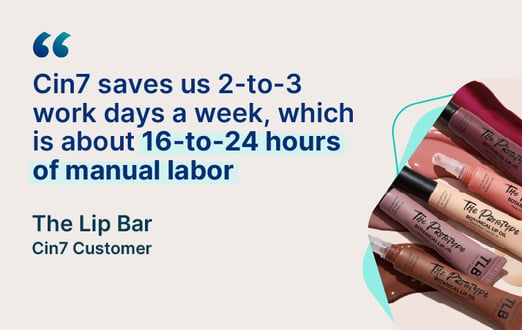 Customer quote card from The Lip Bar on saving 16 to 24 hours a week after switching to Cin7.