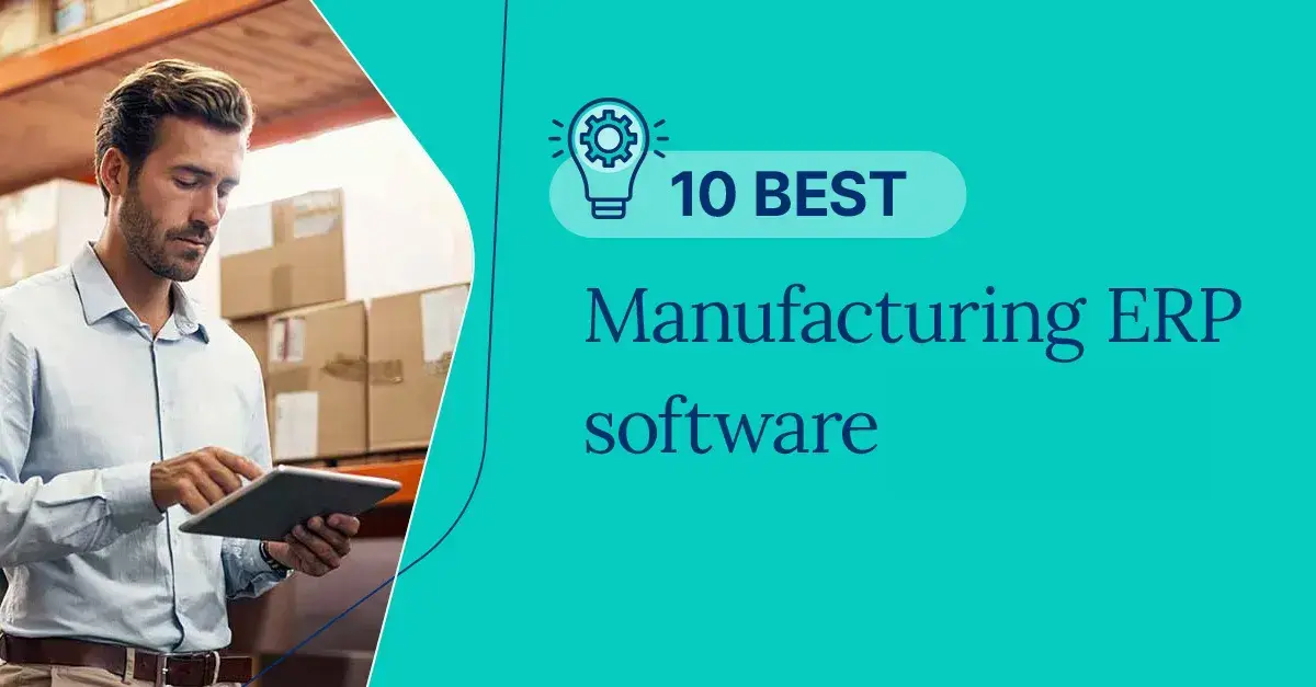 10 Best Manufacturing ERP Software for 2025 [+Top Picks] - Cin7
